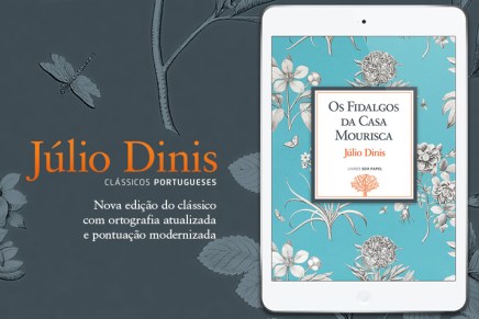 Nova edição digital de “Os Fidalgos da Casa&nbsp;Mourisca”